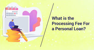 How Much Is the Processing Fee for a Personal Loan?